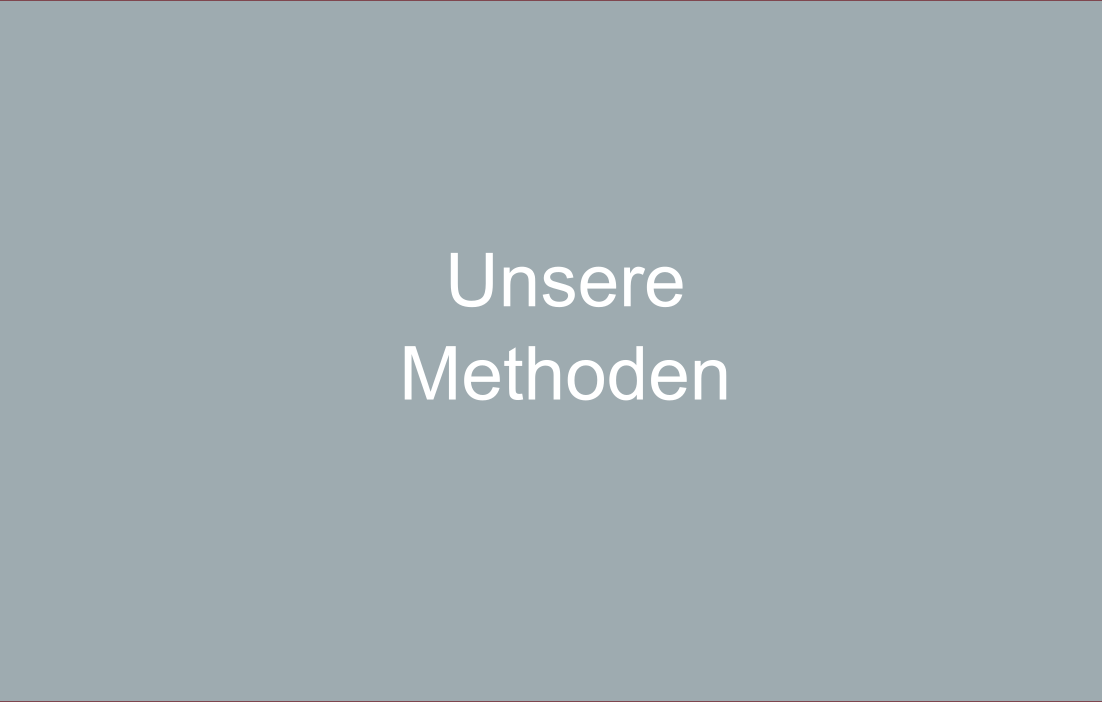Unsere Methoden
